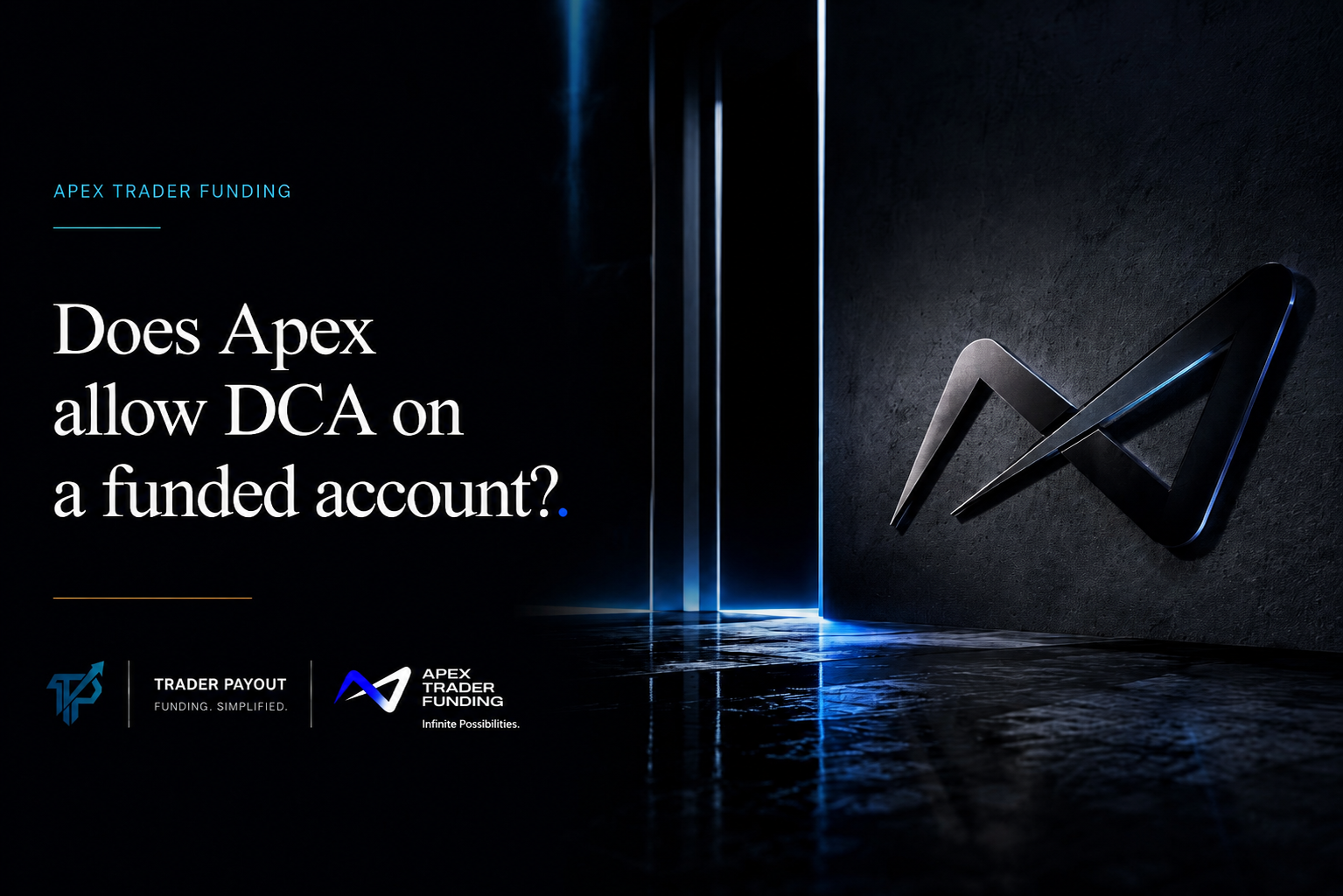 Does Apex Trader Funding Allow DCA on a Funded Account