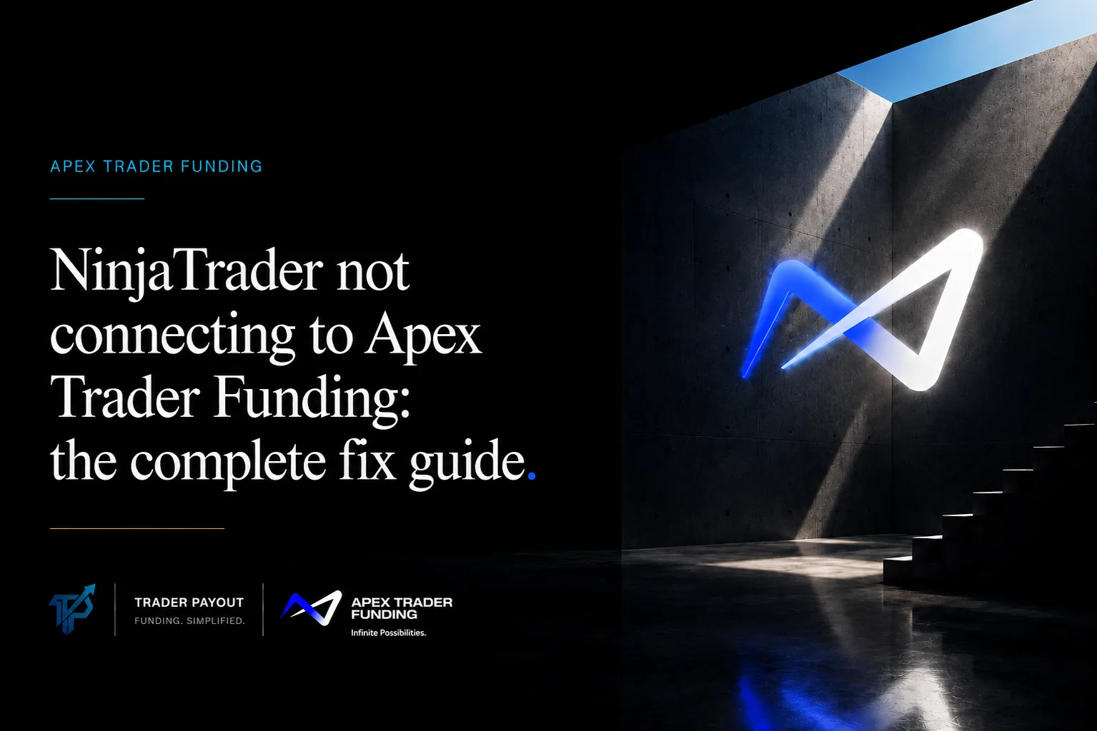 NinjaTrader Not Connecting to Apex Trader Funding Fix Guide